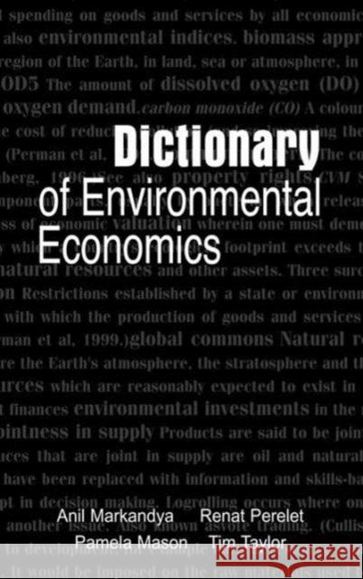 Dictionary of Environmental Economics Anil Markandya Renat Perelet Tim Taylor 9781853835292 Earthscan Publications - książka