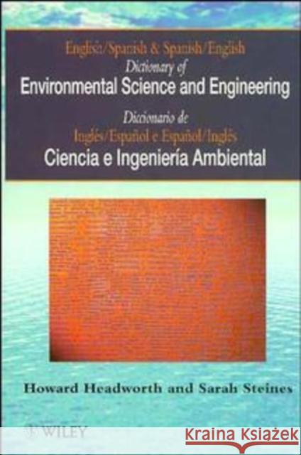 Dictionary of Environmental Science and Engineering: English-Spanish/Spanish-English Headworth, Howard 9780471962731 John Wiley & Sons - książka