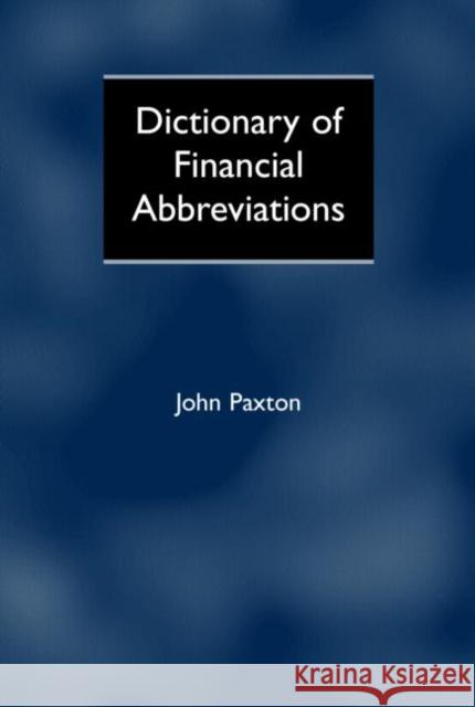 Dictionary of Financial Abbreviations John Paxton John Paxton  9781579583972 Taylor & Francis - książka