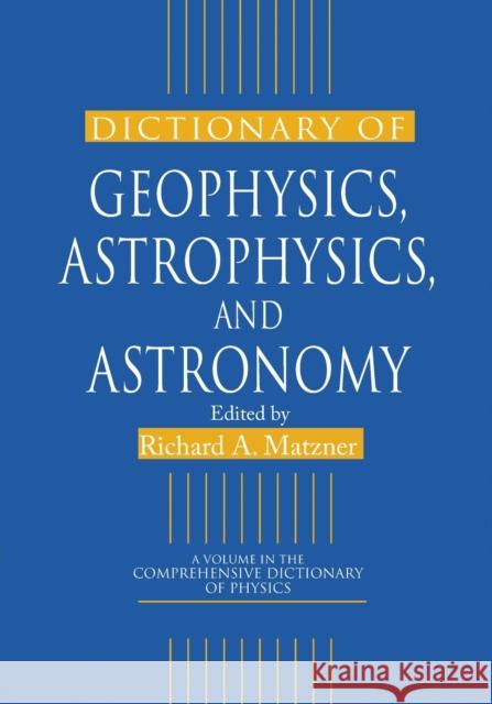 Dictionary of Geophysics, Astrophysics, and Astronomy Richard a. Matzner 9780367455279 CRC Press - książka