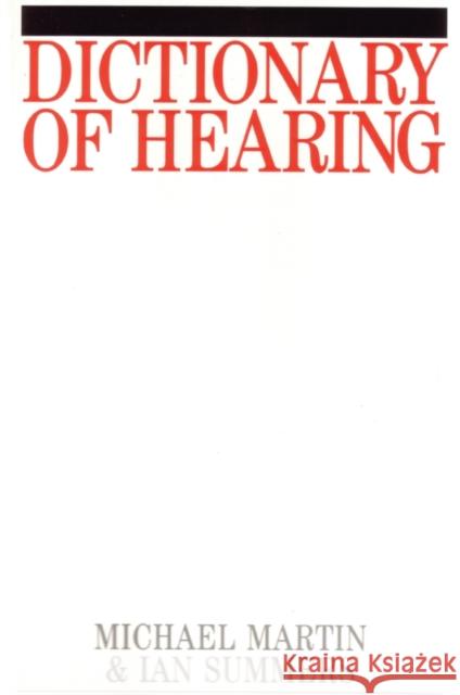 Dictionary of Hearing Michael C. Martin Ian R. Summers Martin 9781861561329 John Wiley & Sons - książka