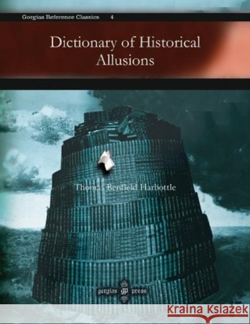 Dictionary of Historical Allusions Thomas Harbottle 9781593337995 Gorgias Press - książka