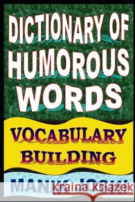 Dictionary of Humorous Words: Vocabulary Building Manik Joshi 9781500544973 Createspace Independent Publishing Platform - książka