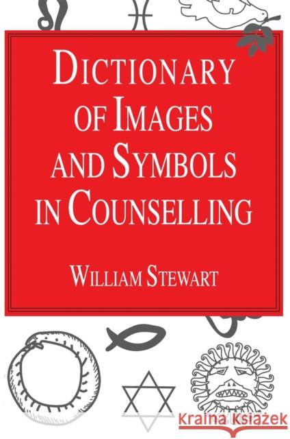 Dictionary of Images and Symbols in Counselling William Stewart 9781853023514 Jessica Kingsley Publishers - książka