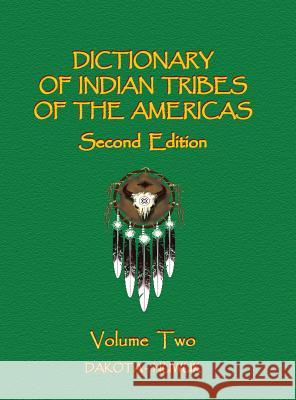 Dictionary of Indian Tribes of the Americas (Volume Two) Frank H. Gille 9780403088263 North American Book Distributors, LLC - książka