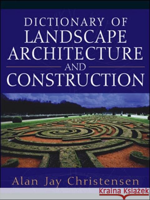 Dictionary of Landscape Architecture and Construction Alan Christensen 9780071441421  - książka