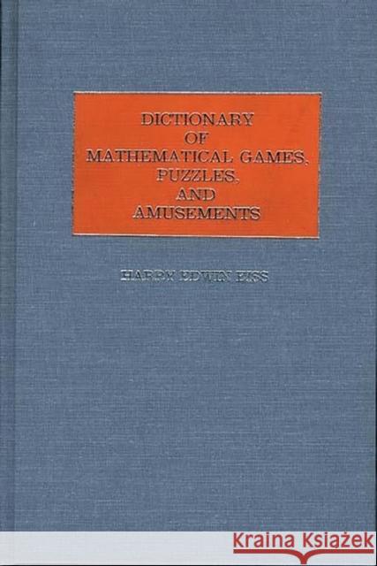 Dictionary of Language Games, Puzzles, and Amusements Harry Edwin Eiss 9780313244674 Greenwood Press - książka