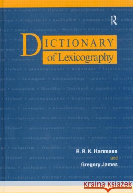 Dictionary of Lexicography R. R. K. Hartmann Gregory James 9780415141437 Routledge - książka