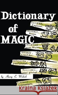 Dictionary of Magic Harry E Wedeck 9780802218292 Philosophical Library - książka