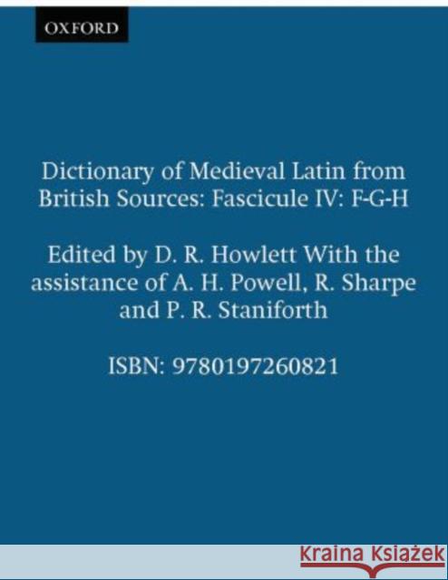 Dictionary of Medieval Latin from British Sources: Fascicule IV: F-G-H D. R. Howlett R. E. Latham 9780197260821 Oxford University Press - książka