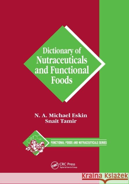 Dictionary of Nutraceuticals and Functional Foods Michael Eskin Snait Tamir 9780367391508 CRC Press - książka