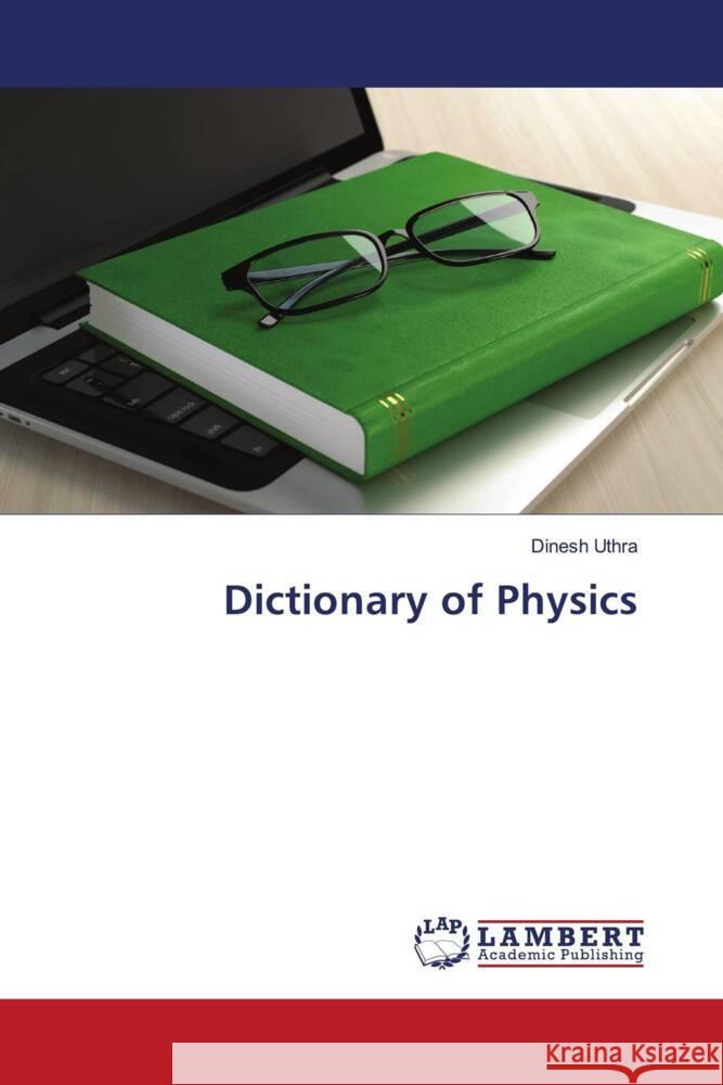 Dictionary of Physics Uthra, Dinesh 9786204182186 LAP Lambert Academic Publishing - książka