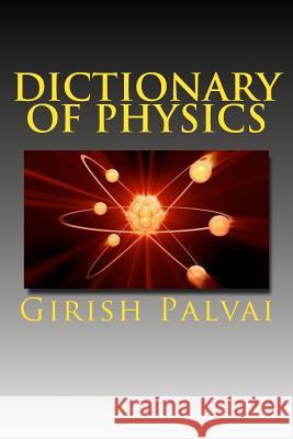 Dictionary of Physics: Ultimate Reference Book For All Levels Palvai, Girish Kumar 9781492794226 Createspace - książka