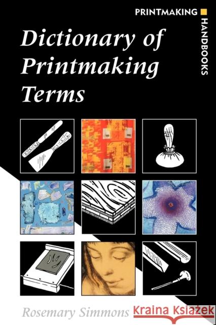 Dictionary of Printmaking Terms Rosemary Simmons 9780713657951 A&C Black - książka
