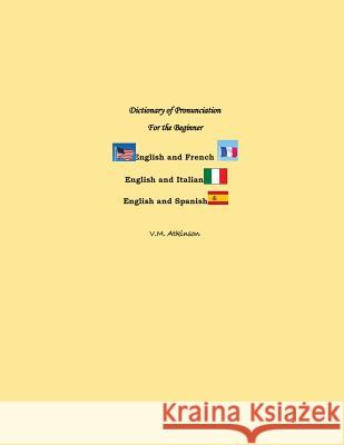 Dictionary of Pronunciation for the Beginner V. M. Atkinson 9781539773764 Createspace Independent Publishing Platform - książka