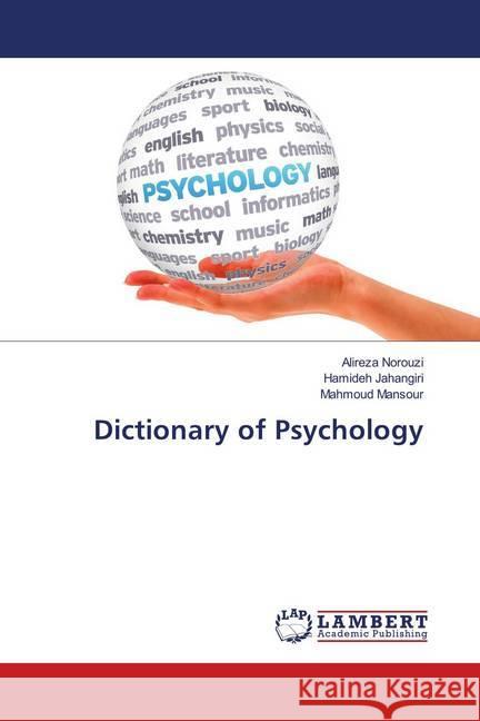 Dictionary of Psychology Norouzi, Alireza; Jahangiri, Hamideh; Mansour, Mahmoud 9786139982769 LAP Lambert Academic Publishing - książka