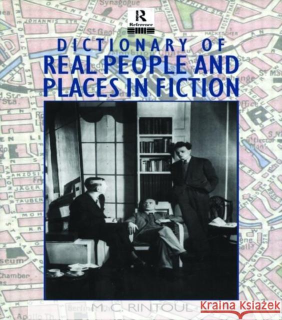 Dictionary of Real People and Places in Fiction M. C. Rintoul 9780415059992 Routledge - książka