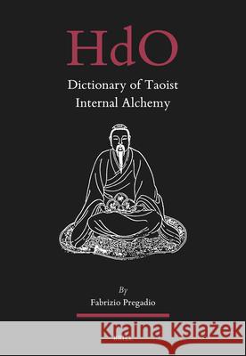 Dictionary of Taoist Internal Alchemy Fabrizio Pregadio 9789004712232 Brill - książka