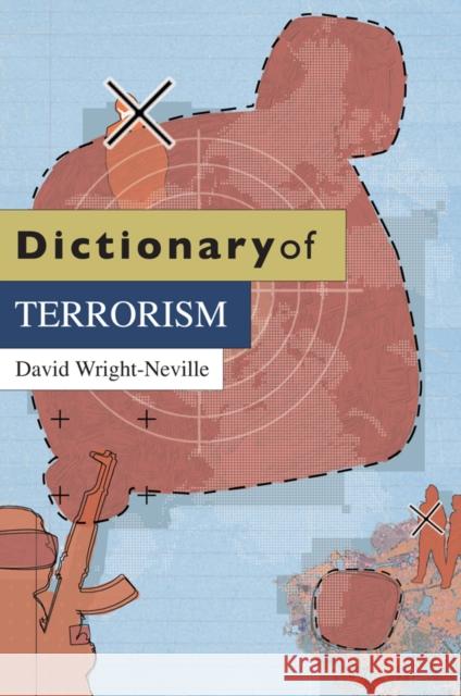 Dictionary of Terrorism  Wright-Neville 9780745643021  - książka