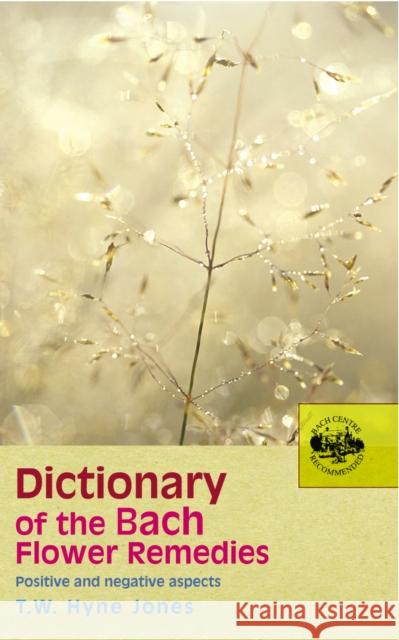 Dictionary Of The Bach Flower Remedies T W Hyne Jones 9780091906498 Ebury Publishing - książka