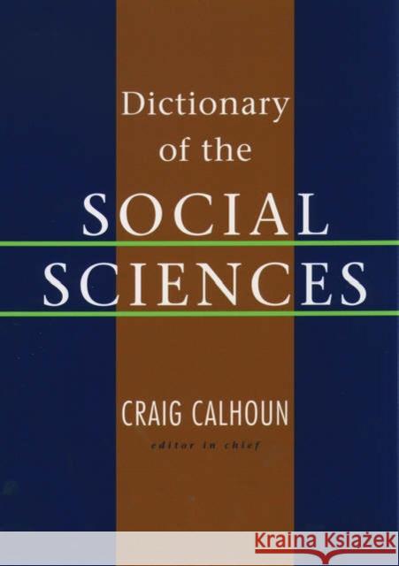 Dictionary of the Social Sciences Craig Calhoun 9780195123715 Oxford University Press - książka