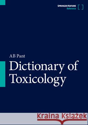 Dictionary of Toxicology Ab Pant 9789819992829 Springer - książka