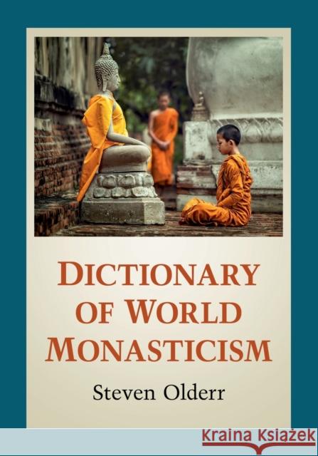Dictionary of World Monasticism Steven Olderr 9781476683096 McFarland & Company - książka