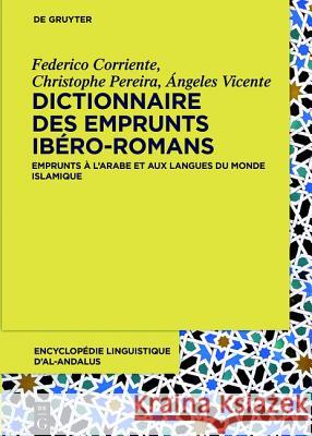 Dictionnaire des emprunts ibéro-romans Federico Corriente, Christophe Pereira, Ángeles Vicente 9783110462630 de Gruyter - książka