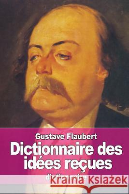 Dictionnaire des idées reçues Flaubert, Gustave 9781514161654 Createspace - książka