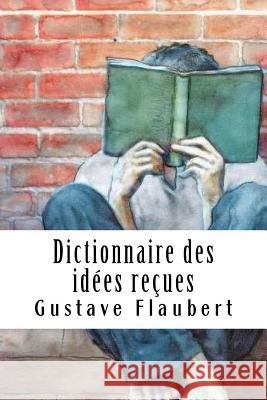 Dictionnaire des idées reçues Flaubert, Gustave 9781986093446 Createspace Independent Publishing Platform - książka