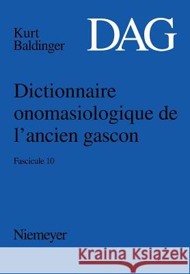 Dictionnaire onomasiologique de l' ancien gascon (DAG). Fasc.10 Kurt Baldinger 9783484507104 Max Niemeyer Verlag - książka