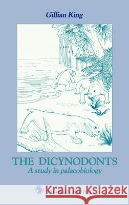 Dicynodonts: A Study in Palaeobiology King, G. M. 9780412330803 Chapman & Hall - książka