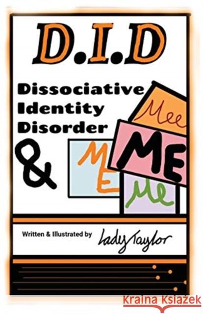 DID & Me: Dissociative Identity Disorder Taylor, Lady 9780648827047 LIGHTNING SOURCE UK LTD - książka