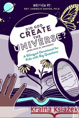 Did God Create The Universe?: A Bilingual Devotional For Kids Who Like To Ask Big Questions Carmelo Santo 9781703194647 Independently Published - książka