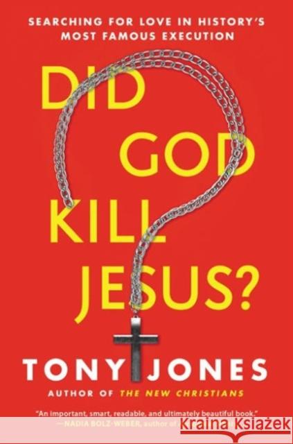 Did God Kill Jesus?: Searching for Love in History's Most Famous Execution Tony Jones 9780062297976 HarperOne - książka