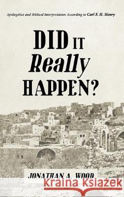 Did it Really Happen? Jonathan A Wood 9781532678233 Wipf & Stock Publishers - książka