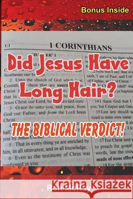 Did Jesus Have Long Hair?: The Biblical Verdict! Ron McRay 9781974317721 Createspace Independent Publishing Platform - książka