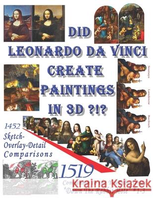 Did Leonardo da VInci create Paintings in 3D: Down the Rabbit Hole Leo Atreides 9781651455463 Independently Published - książka