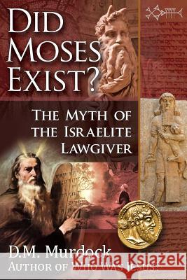 Did Moses Exist? D. M. Murdock Acharya S 9780979963186 Stellar House Publishing, LLC - książka