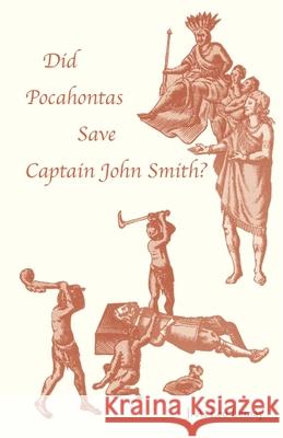 Did Pocahontas Save Captain John Smith? J. A. Leo Lemay 9780820336282 University of Georgia Press - książka
