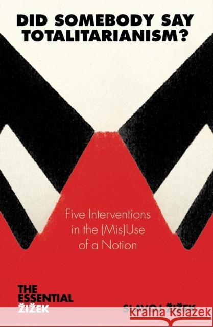 Did Somebody Say Totalitarianism? : Four Interventions in the (Mis)Use of a Notion Slavoj Zizek 9781844677139  - książka