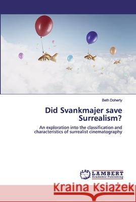 Did Svankmajer save Surrealism? Beth Doherty 9786202197601 LAP Lambert Academic Publishing - książka