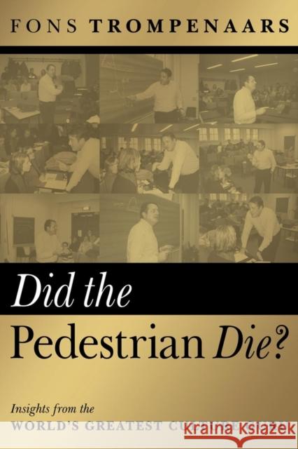 Did the Pedestrian Die?: Insights from the World's Greatest Culture Guru Trompenaars, Fons 9781841124360 Capstone Publishing - książka