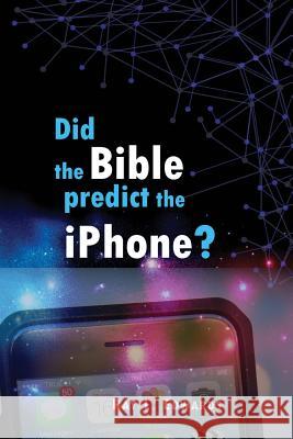 Did The Predict The iPhone? Edwards, Ray L. 9781539921493 Createspace Independent Publishing Platform - książka