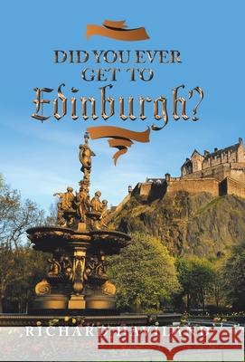 Did You Ever Get to Edinburgh? Richard Haviland 9781982261757 Balboa Press - książka