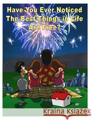 Did You Ever Notice the Best Things in Life are Free! Siwik, Patrick 9781499776133 Createspace - książka