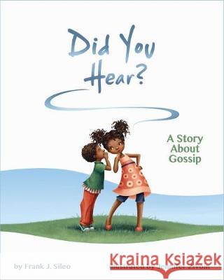 Did You Hear?: A Story about Gossip Frank J. Sileo Jennifer Zivoin 9781433827204 Magination Press - książka