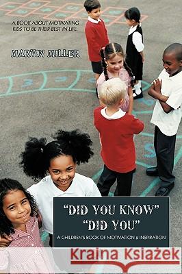 Did You Know Did You: A Children's Book of Motivation & Inspiration Marvin Miller 9781450246569 iUniverse - książka