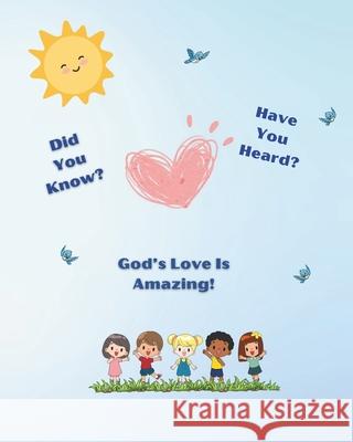 Did you know? Have you heard?: God's Love is Amazing! Michelle Miller 9798326567338 Independently Published - książka