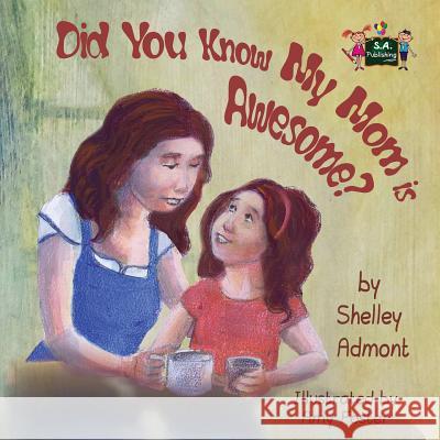 Did You Know My Mom is Awesome? Admont, Shelley 9781926432250 Shelley Admont Publishing - książka